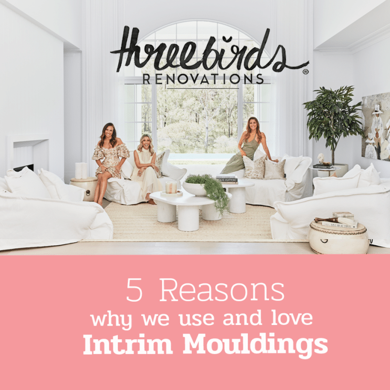 Three Birds 5 Reasons Why we use and love Intrim Mouldings